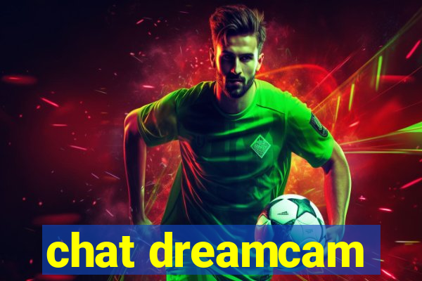 chat dreamcam